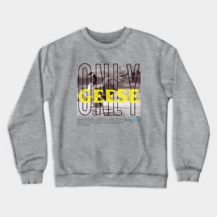 OnlyGeese Streetwear Style Crewneck Sweatshirt